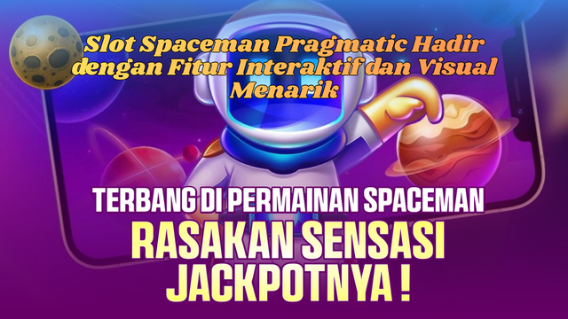 Slot Spaceman Pragmatic Hadir dengan Fitur Interaktif dan Visual Menarik